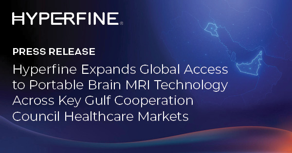 Hyperfine Expands Global Access to Portable Brain MRI Technology Across Key Gulf Cooperation Council Healthcare Markets